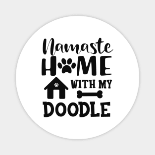 Doodle Dog - Namaste home with my doodle Magnet